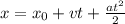 x= x_{0} + vt + \frac{at^{2} }{2}