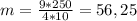 m= \frac{9 * 250}{4*10} = 56,25