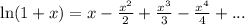 \ln(1+x)=x-\frac{x^{2}}{2}+\frac{x^{3}}{3}-\frac{x^{4}}{4}+...