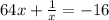 64x+\frac{1}{x}=-16