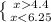 \left \{ {{x4.4} \atop {x<6.25}} \right.