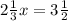 2 \frac{1}{3}x=3 \frac{1}{2}