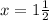 x=1 \frac{1}{2}