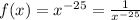 f(x)= x^{-25} = \frac{1}{ x^{-25} }