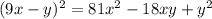 (9x-y)^2=81x^2-18xy+y^2