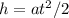 h=at^2/2