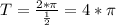 T=\frac{2*\pi}{\frac{1}{2}}=4*\pi