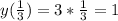 y(\frac{1}{3})=3*\frac{1}{3}=1