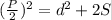 (\frac{P}{2})^2=d^2+2S