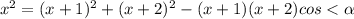 x^{2} =(x+1) ^{2} + (x+2) ^{2} - (x+1) (x+2) cos< \alpha