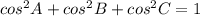 cos^2A+cos^2B+cos^2C=1