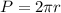 P=2\pi r