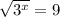 \sqrt{3^x}=9