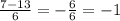 \frac{7-13}{6}=-\frac{6}{6}=-1