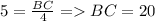 5=\frac{BC}{4} = BC=20