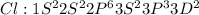 Cl: 1 S^{2} 2 S^{2}2 P^{6}3 S^{2}3 P^{3}3 D^{2}