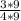 \frac{3 * 9}{4 * 9}