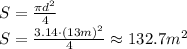 S= \frac{\pi d^2}{4} &#10;\\\&#10;S= \frac{3.14\cdot(13m)^2}{4} \approx132.7m^2