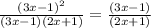 \frac{(3x-1)^2}{(3x-1)(2x+1)}= \frac{(3x-1)}{(2x+1)}