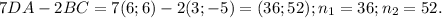 7 DA-2BC=7(6;6)-2(3;-5)=(36;52);n_1=36;n_2=52.