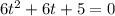 6t^2+6t+5=0