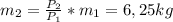 m_{2}= \frac{P_{2}}{P_{1}}*m_{1} = 6,25kg