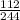 \frac{112}{244}