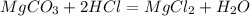 MgCO_3 + 2HCl = MgCl_2 + H_2O