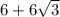 6+6\sqrt{3}&#10;