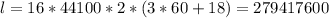 l=16*44100*2*(3*60+18)=279417600