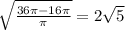 \sqrt{\frac{36\pi - 16\pi}{\pi}} = 2\sqrt5