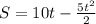 S=10t- \frac{5t^2}{2}