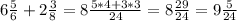 6 \frac{5}{6} + 2 \frac{3}{8}=8 \frac{5*4+3*3}{24}= 8 \frac{29}{24}=9 \frac{5}{24}