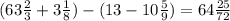 (63 \frac{2}{3}+3 \frac{1}{8})-(13-10 \frac{5}{9})=64 \frac{25}{72}