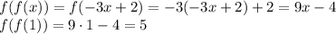 f(f(x))=f(-3x+2)=-3(-3x+2)+2=9x-4\\f(f(1))=9\cdot 1-4=5