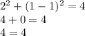 2^2+(1-1)^2=4\\4+0=4\\4=4