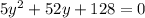 5y^2+52y+128=0