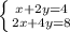 \left \{ {x+2y=4} \atop {2x+4y=8}} \right.