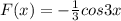 F(x)=- \frac{1}{3}cos3x