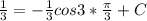 \frac{1}{3}=- \frac{1}{3}cos3* \frac{ \pi }{3} +C