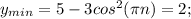 y_{min}=5-3cos^2 (\pi n)=2;