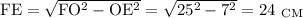 \mathrm{FE=\sqrt{FO^2-OE^2}=\sqrt{25^2-7^2}=24~_{CM}}