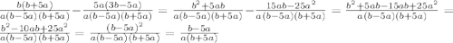 \frac{b(b+5a)}{a(b-5a)(b+5a)}-\frac{5a(3b-5a)}{a(b-5a)(b+5a)}=\frac{b^2+5ab}{a(b-5a)(b+5a)}-\frac{15ab-25a^2}{a(b-5a)(b+5a)}=\frac{b^2+5ab-15ab+25a^2}{a(b-5a)(b+5a)}=\frac{b^2-10ab+25a^2}{a(b-5a)(b+5a)}=\frac{(b-5a)^2}{a(b-5a)(b+5a)}=\frac{b-5a}{a(b+5a)}