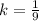 k= \frac{1}{9}