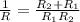 \frac{1}{R} = \frac{ R_{2} + R_{1} }{ R_{1} R_{2} }