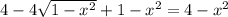 4-4 \sqrt{1-x^2}+1-x^2=4-x^2