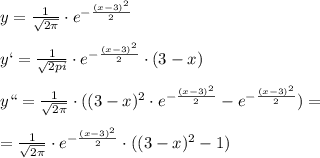 y=\frac{1}{\sqrt{2\pi }}\cdot e^{-\frac{(x-3)^2}{2}}\\\\y`=\frac{1}{\sqrt{2pi }}\cdot e^{-\frac{(x-3)^2}{2}}\cdot (3-x)\\\\y``=\frac{1}{\sqrt{2\pi }}\cdot ((3-x)^2\cdot e^{-\frac{(x-3)^2}{2}}-e^{-\frac{(x-3)^2}{2}})=\\\\=\frac{1}{\sqrt{2\pi }}\cdot e^{-\frac{(x-3)^2}{2}}\cdot ((3-x)^2-1)