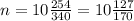 n= 10 \frac{254}{340} = 10 \frac{127}{170}