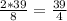 \frac{2*39}{8} = \frac{39}{4}