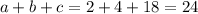 a+b+c=2+4+18=24